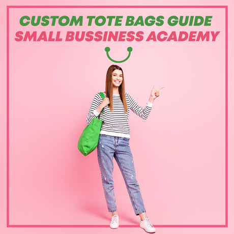 Custom Tote Bags Guide | Small Business Academy