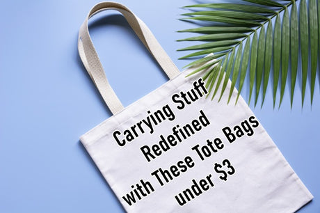 Carrying Stuff Redefined with These Wholesale Tote Bags under $3