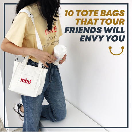 10 Tote Bags That Tour Friends Will Envy You