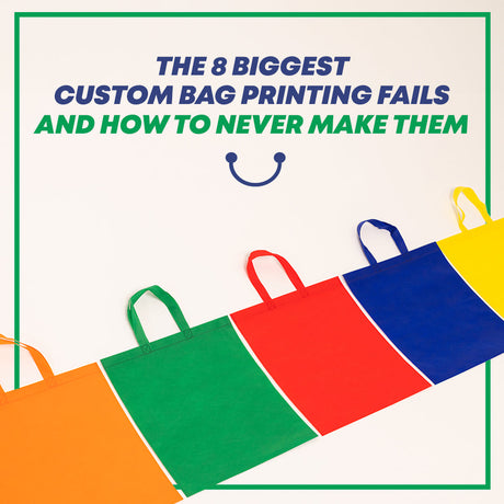 The 8 Biggest Custom Bag Printing Fails and How to Never Make Them