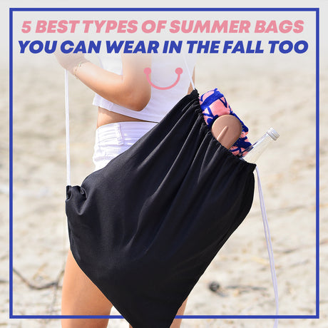 5 Best Types of Summer Bags You Can Wear in the Fall Too