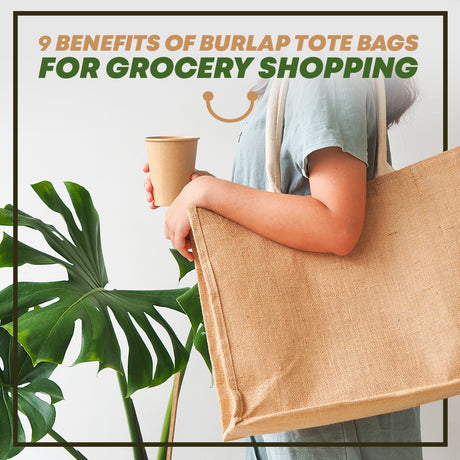 9 Benefits of Burlap Tote Bags for Grocery Shopping