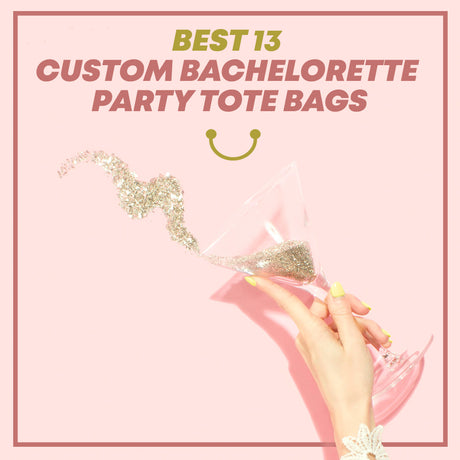 Best 13 Custom Bachelorette Party Tote Bags