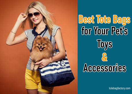 Best Tote Bags for Your Pet's Toys and Accessories