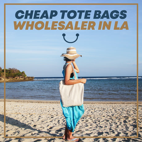 Cheap Tote Bags Wholesaler in LA