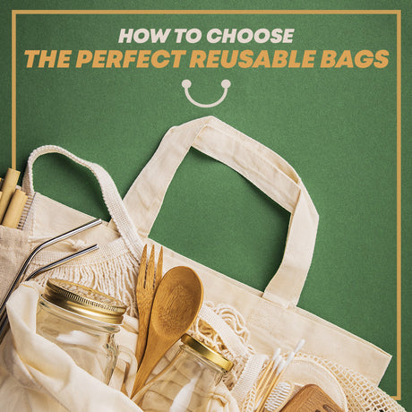 How to Choose the Perfect Reusable Bags