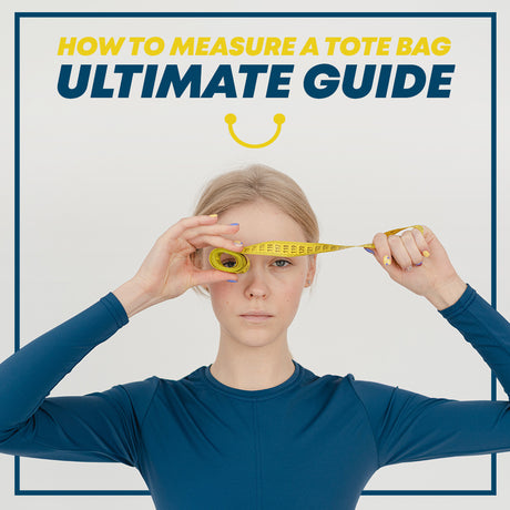 How to Measure a Tote Bag - Ultimate Guide