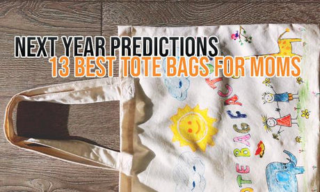 Next Year Predictions: 13 Best Tote Bags for Moms