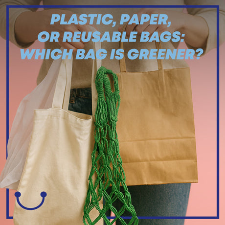 Which Bag is Greener Plastic, Paper, or Reusable