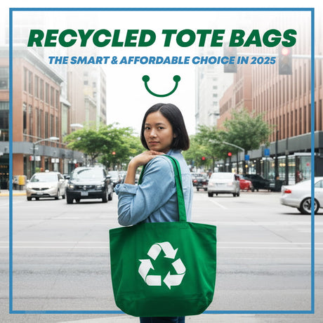 Recycled Tote Bags: The Smart & Affordable Choice in 2025