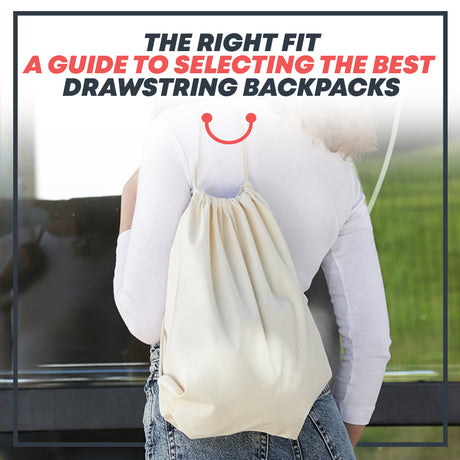 The Right Fit: A Guide to Selecting the Best Drawstring Backpacks