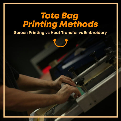 Tote Bag Printing Methods: Screen Printing vs Heat Transfer vs Embroidery