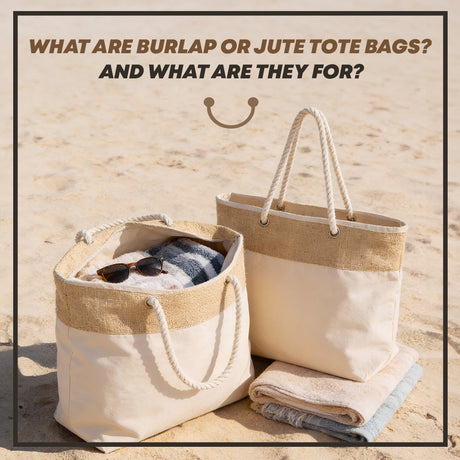 What are burlap or jute tote bags? And what are they for?