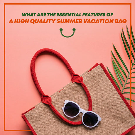 What are the Essential Features of a High Quality Summer Vacation Bag