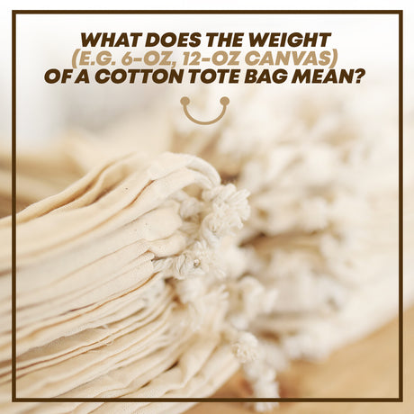 What does the weight (e.g. 6-oz, 12-oz canvas) of a cotton tote bag mean?