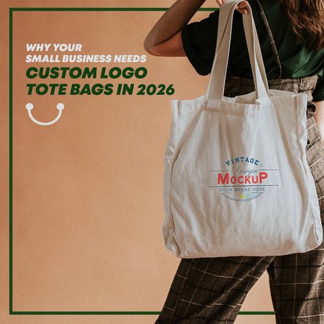 Why Your Small Business Needs Custom Logo Tote Bags in 2026
