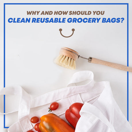 Why and How Should You Clean Reusable Grocery Bags?