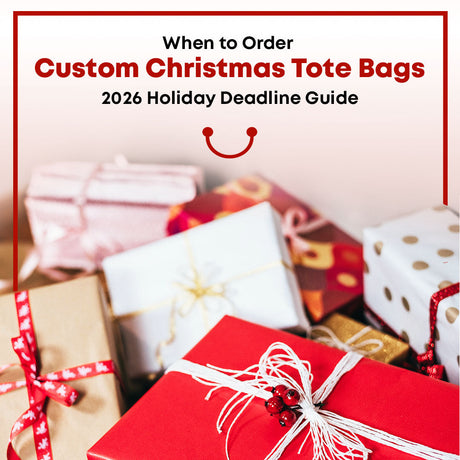 When to Order Custom Christmas Tote Bags: 2026 Holiday Deadline Guide