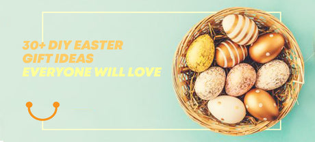 30+ DIY Easter Gift Ideas Everyone Will Love