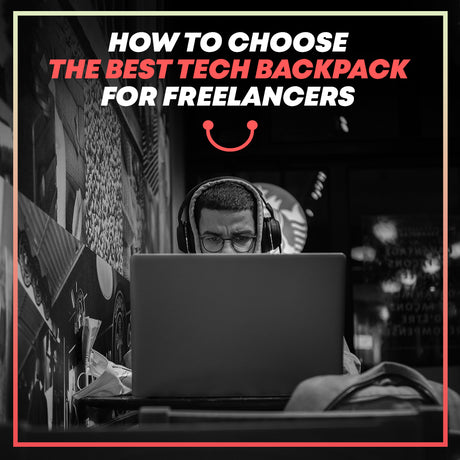 How to Choose the Best Tech Backpack for Freelancers
