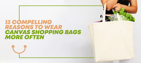 13 Compelling Reasons to Wear Canvas Shopping Bags More Often