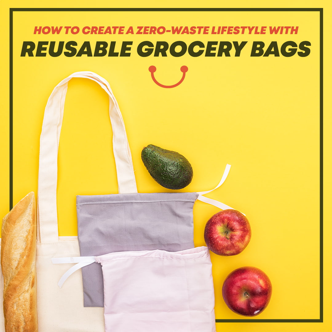 How to Create a Zero-Waste Lifestyle with Reusable Grocery Bags