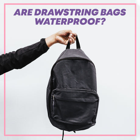 Are Drawstring Bags Waterproof?