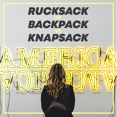 What is a Rucksack? Rucksack vs. Backpack vs. Knapsack