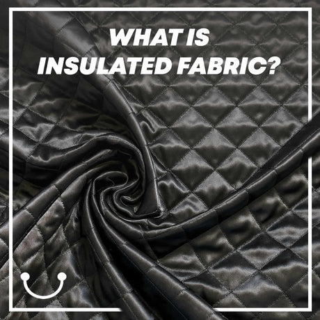 What is Insulated Fabric?