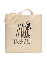 Wine A Little Laugh A Lot Design - Winery Tote Bags