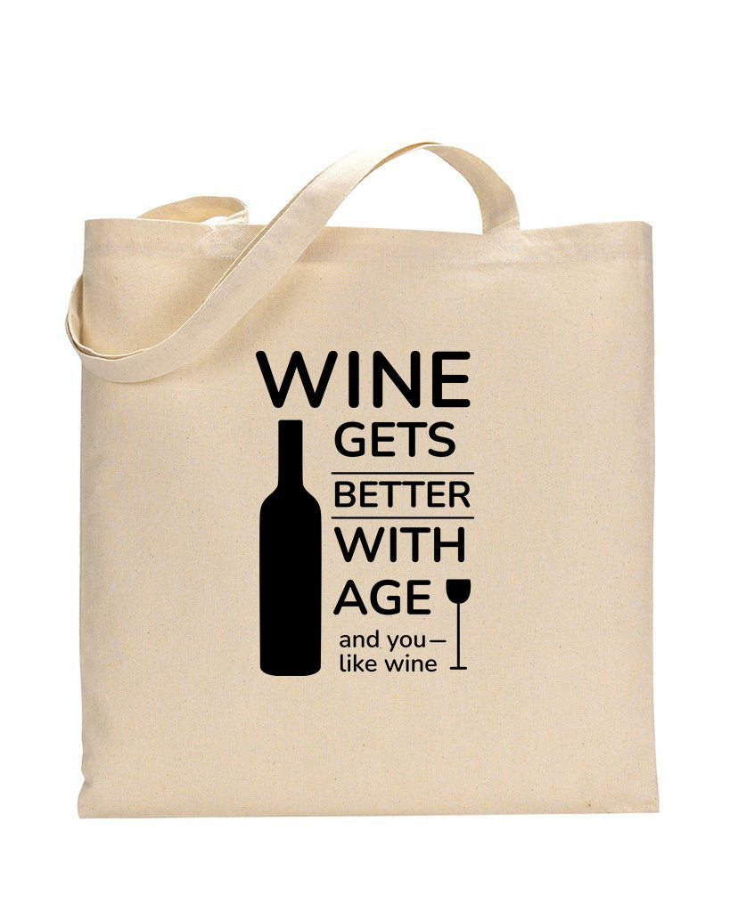 Wine Gets Better With Age And You Like Wine Design - Winery Tote Bags