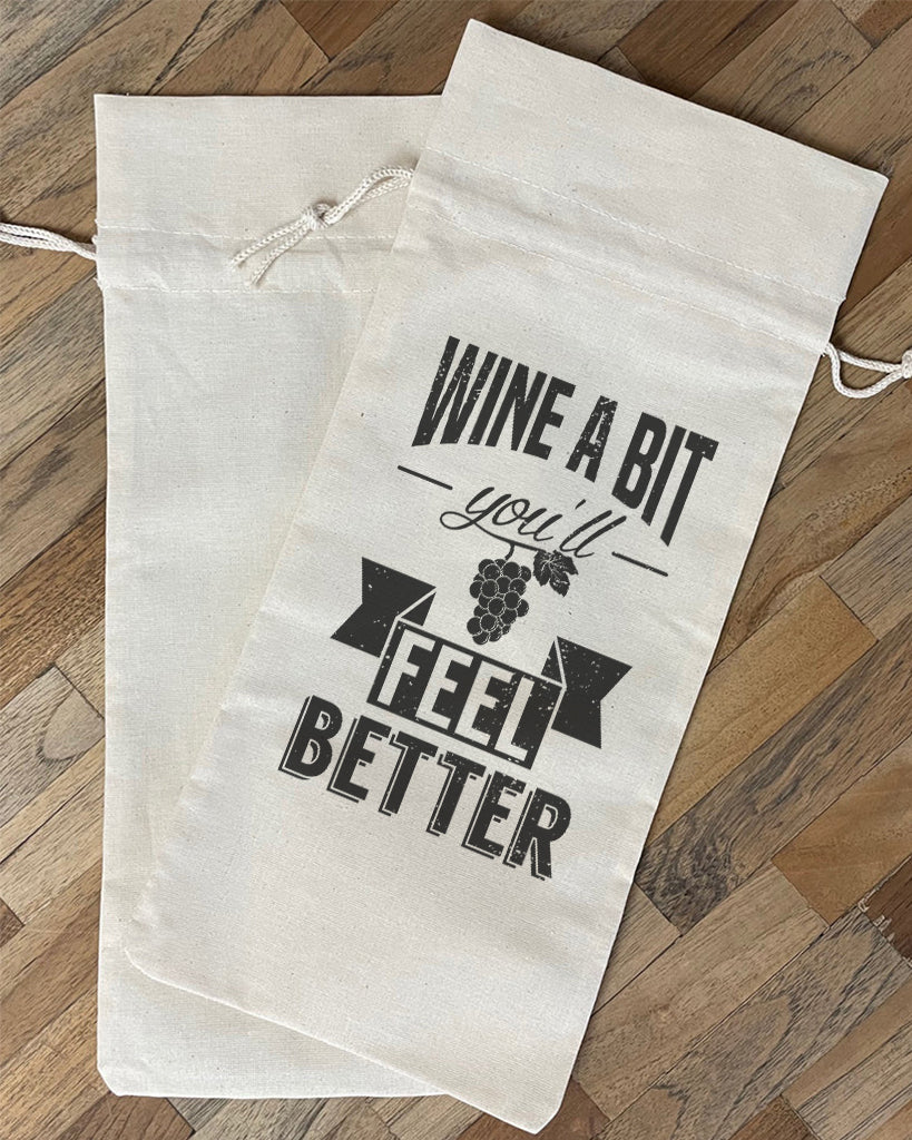 Wine a Bit You'll Feel Better Design - Winery Tote Bags