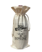 I Only Drink Wine When I'm Alone or Someone Design - Winery Tote Bags